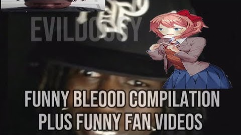 Funny BLEOOD compilation *part 1*