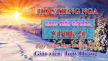 Bài 20: Học tiếng Nga cơ bản | Hs: L&V | Thầy Hoàng dạy Tiếng Nga online 1:1