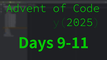 I think I know what to do now! | Advent of Code 2025 | Days 9, 10, & 11