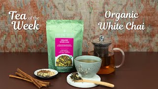 Organic White Chai Tea of the Week