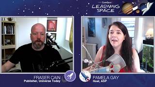 Learning Space: Fraser Cain 5/3/2018