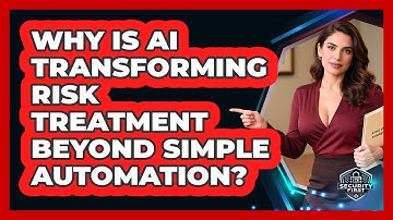 Why Is AI Transforming Risk Treatment Beyond Simple Automation? - SecurityFirstCorp.com