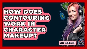 How Does Contouring Work In Character Makeup? - Video Gamers Vault