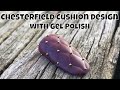 Chesterfield Cushion Inspired Design with Gel Polish