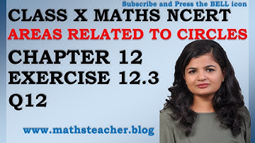 Chapter 12 Areas Related to Circles Ex 12.3 Q12 Class 10 Maths NCERT