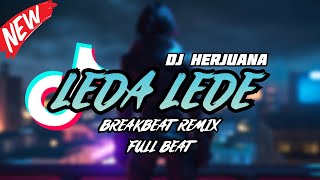 DJ LEDA LEDE BREAKBEAT REMIX FULL BEAT TERBARU 2024