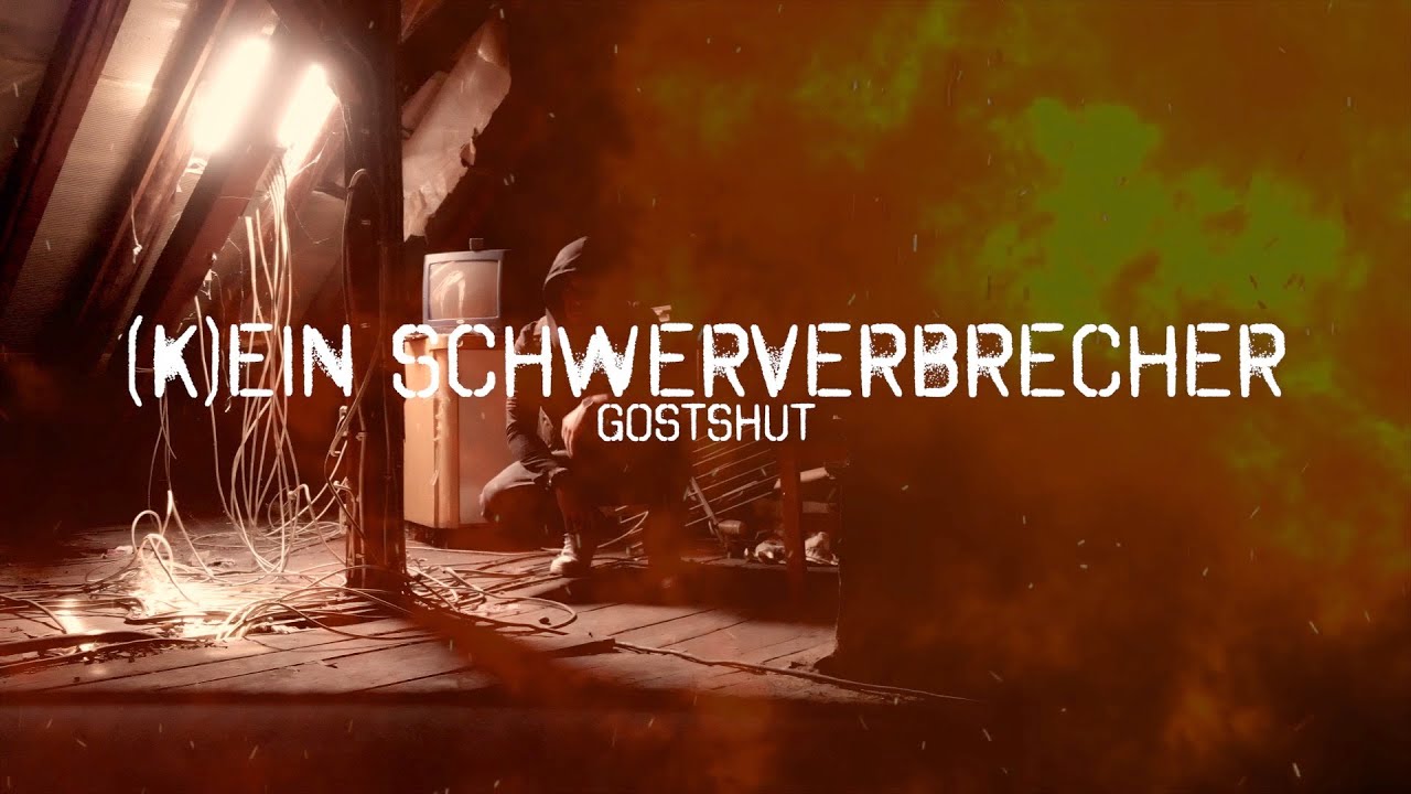 GostShut - (K)ein SCHWERVERBRECHER  (Official Video)