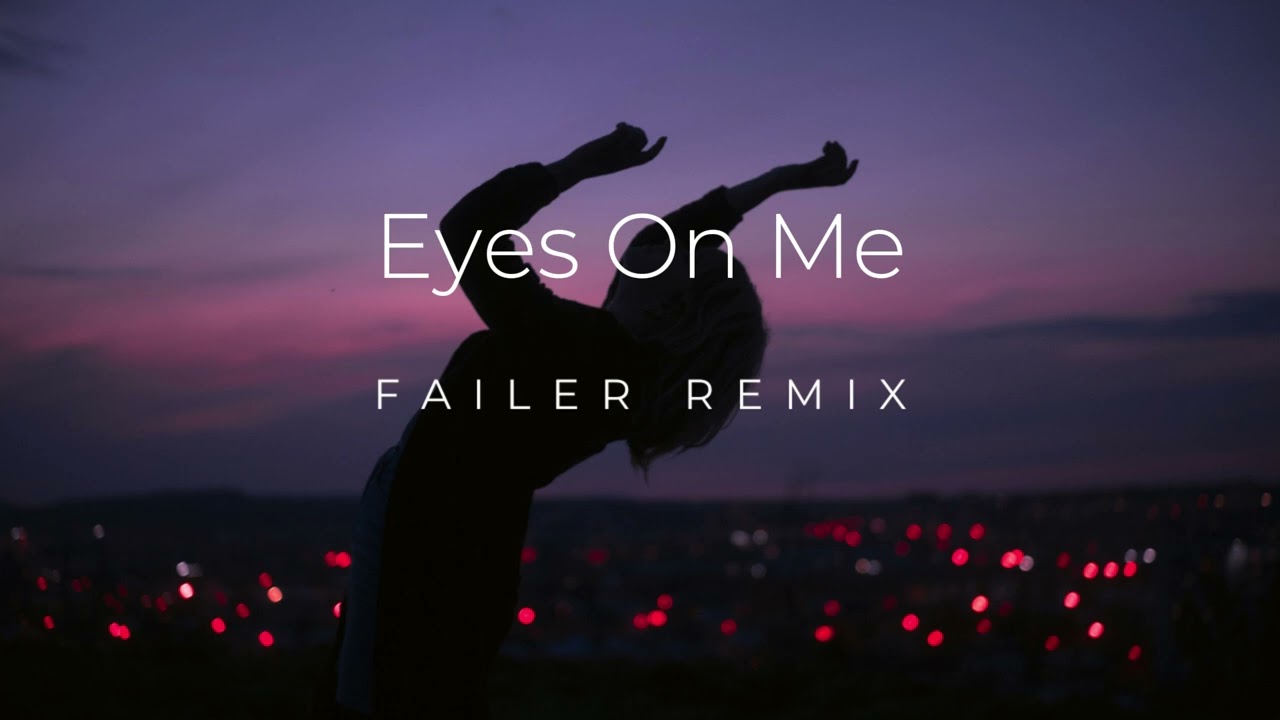 A7S - Eyes On Me (Failer Remix)
