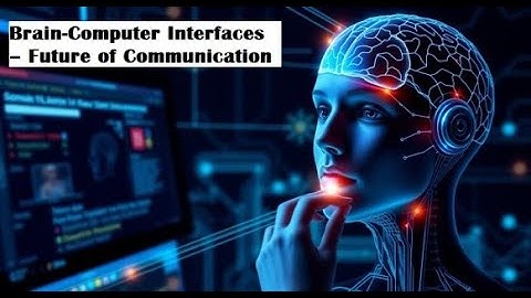 Brain-Computer Interfaces: The Future of Human Communication 🧠💻