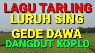 LAGU TARLING LURUH SING GEDE DAWA DANGDUT KOPLO