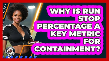 Why Is Run Stop Percentage A Key Metric For Containment? - Gridiron Data Digest
