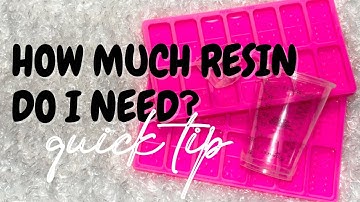 How Much Resin Do You Need For Molds