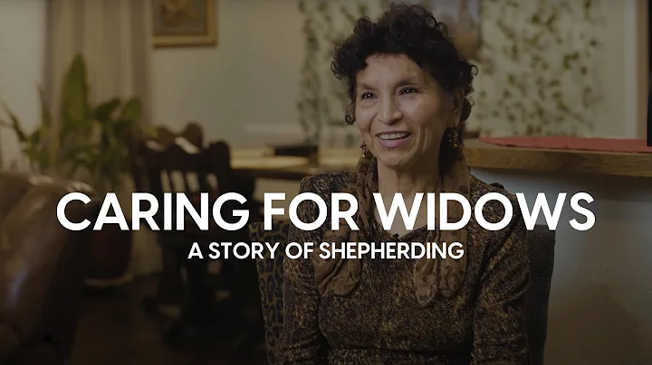 Caring for Widows | A Shepherding Story