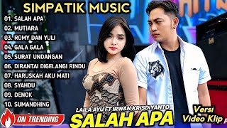 SALAH APA - Laila Ayu Ft Irwan ! SIMPATIK MUSIC FULL ALBUM 2026 SALAH APA - Laila Ayu Ft Irwan ! SIMPATIK MUSIC FULL ALBUM 2026