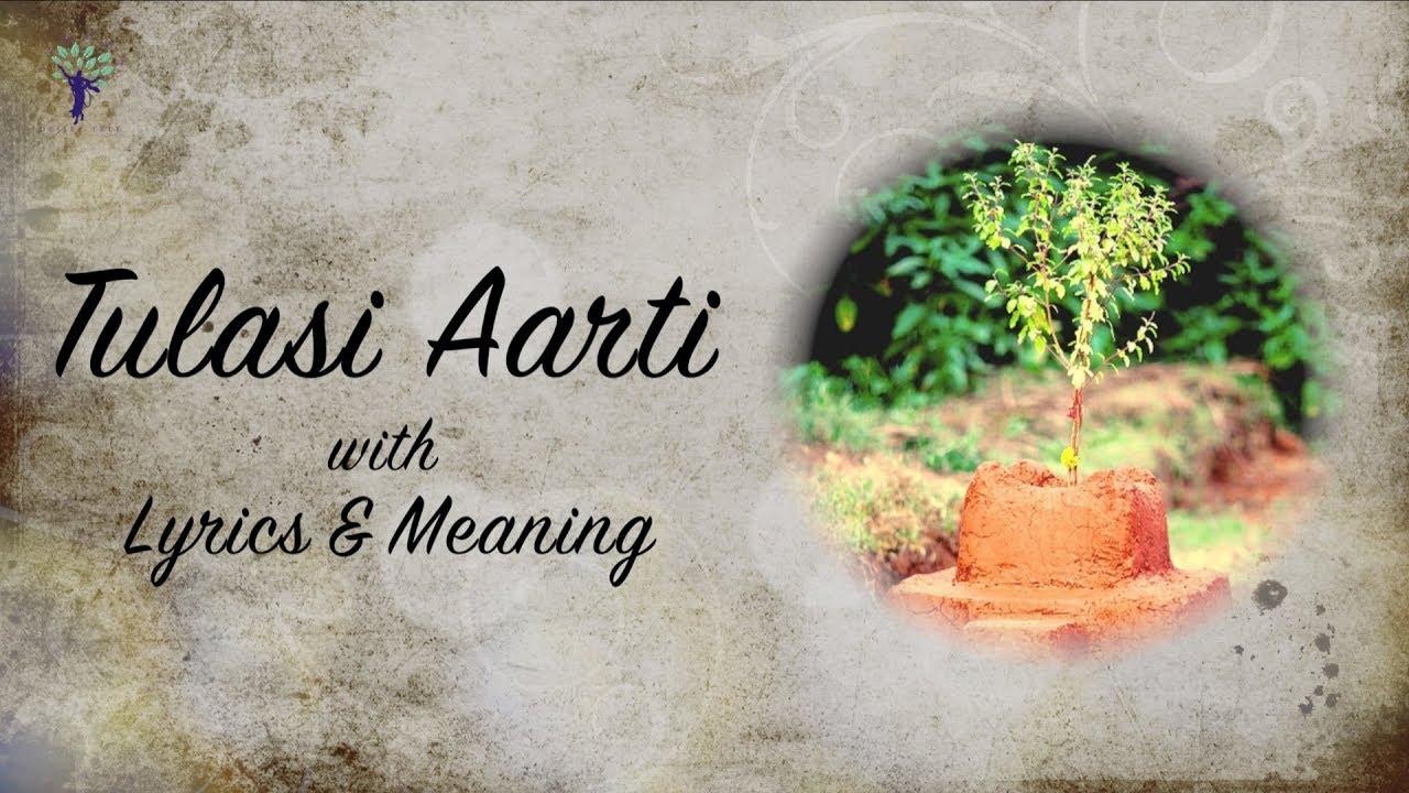 TULASI AARTI  with Lyrics and Meaning