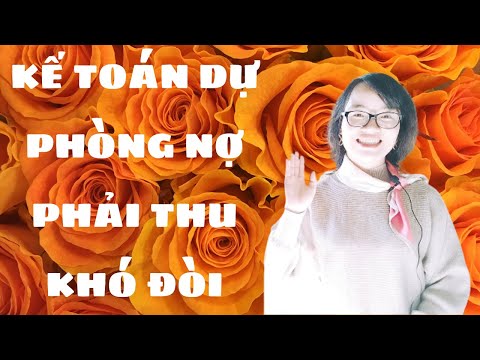 Kế toán dự phòng nợ phải thu khó đòi: Cơ sở lý thuyết & phương pháp kế toán