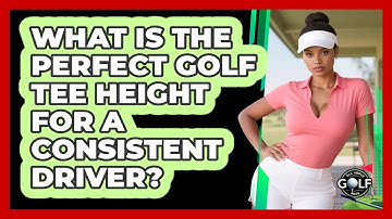 What Is The Perfect Golf Tee Height For A Consistent Driver? - All About Golf Pros