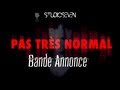 Pas trs normal bande annonce  studioseven