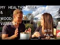 My Healthy Week and Wood Varnish with Yulia. Vlog #1