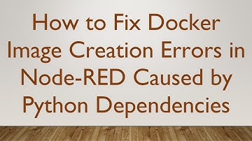 How to Fix Docker Image Creation Errors in Node-RED Caused by Python Dependencies