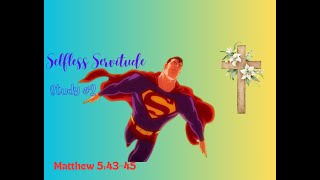 Selfless Servitude Video Bible Study #2
