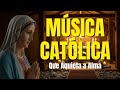 💭🔥 Música Católica Que Acalma a Mente Agitada | Louvores Para Dias Difíceis