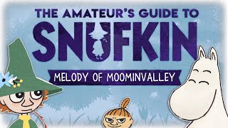 The Amateur&#39;s Guide to Snufkin: Melody of Moominvalley