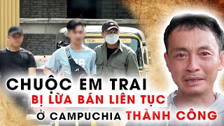 Bỏ tiền khủng vào căn phòng giam như nhà tù để chuộc em trai bị bán Campuchia | Phong Bụi