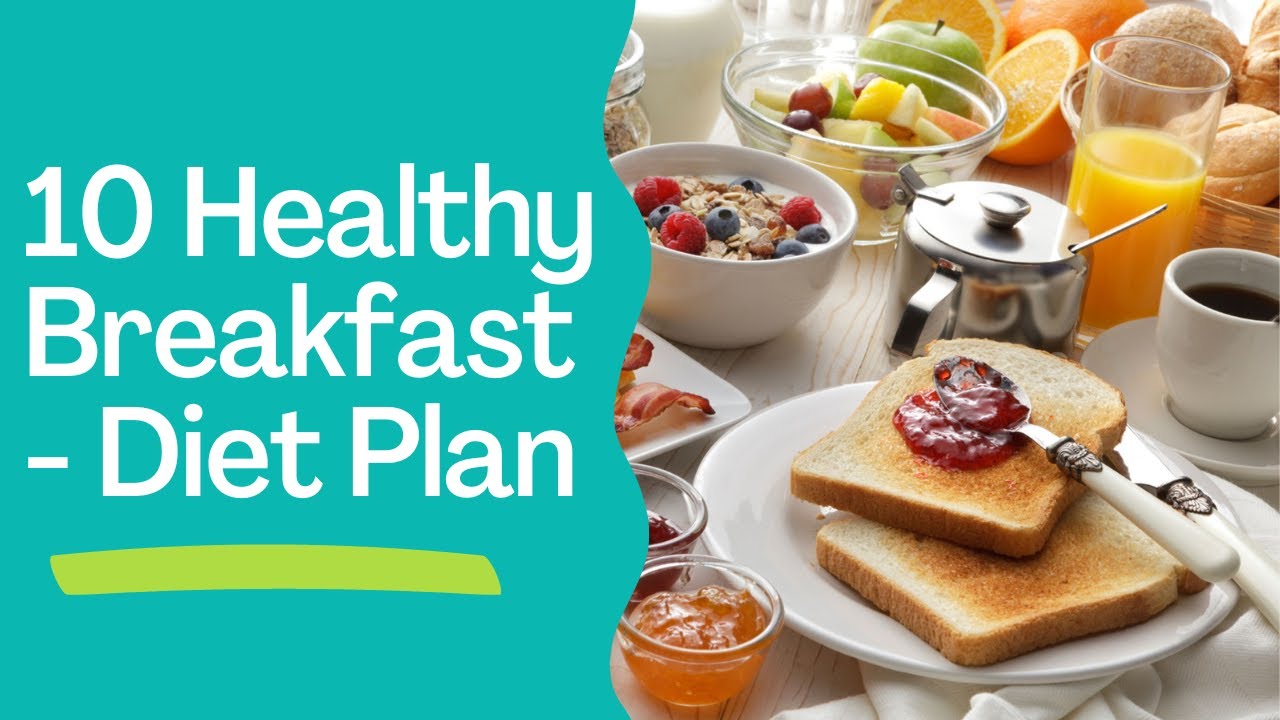 10 Healthy Breakfast - Diet Plan#Info Burj - YouTube