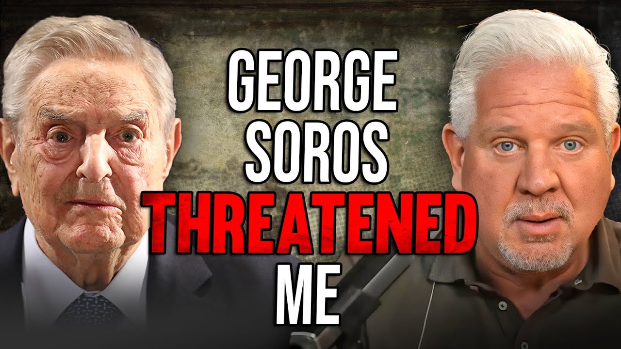 George Soros’ CRYPTIC threat to Glenn Beck now makes sense