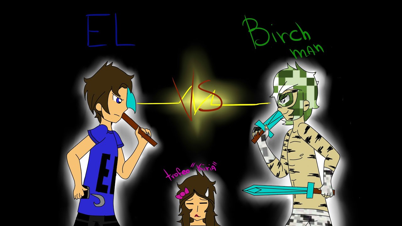 EternaLove: EL vs Birch Man