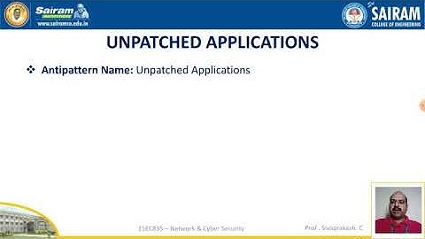 Lecturevideo_15EC835_Module_4_The Problem: Cyber Security Antipattern Catlog_Sivaprakash C_7