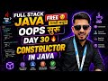 Full Stack Java Free 🥳 | Constructor in Java | Day 30 | aadiandjava 2.0