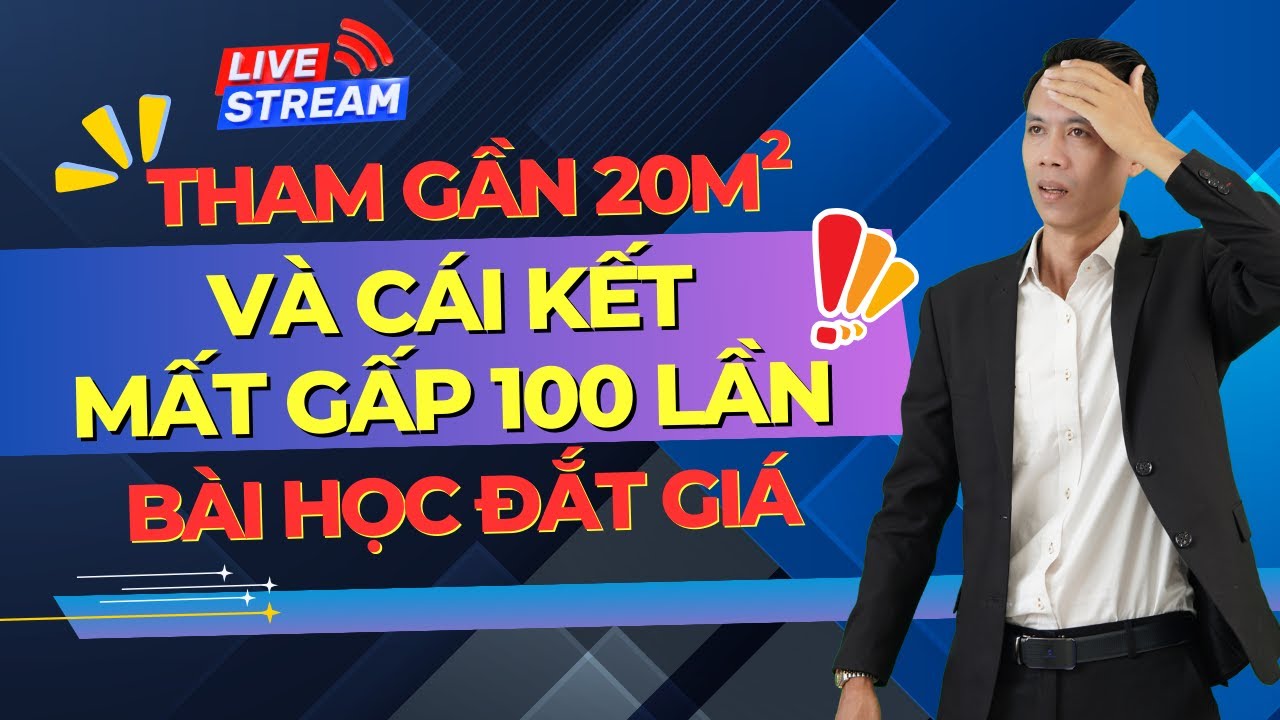 Tham gần 20m2 và cái kết mất gấp 100 lần. Bài học đắt giá