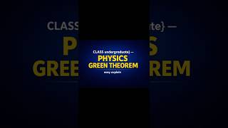 ....Green Theorem Explained | Vector Calculus for Undergraduate Physics | Easy Concept