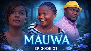 MAUWA ||   EPISODE 01|