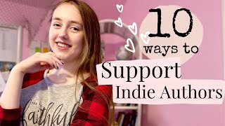 10 EASY ways to support your FAVE AUTHORS || How to support indie authors