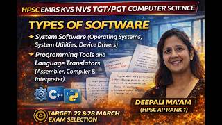 3. Types of Software | System Software, Utilities, Device Drivers, Assembler, Compiler & Interpreter