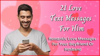 21 Love Text Messages For Him 💖 Romantic Love Messages For Your Boyfriend or Husband screenshot 5