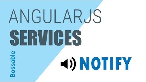 Bossable.com - MEAN Stack: 27 - AngularJS Notification Service