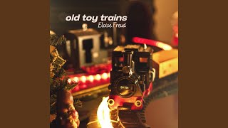 Download Lagu Old Toy Trains MP3