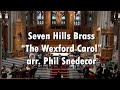 Seven hills brass  in concert  the wexford carol arr phil snedecor