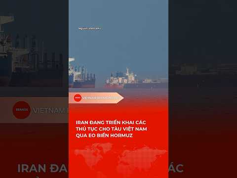 Iran triển khai thủ tục cho tàu Việt Nam qua eo biển Hormuz