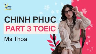 CHINH PHỤC PART 3 TOEIC LISTENING- Ms Thoa