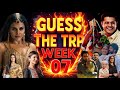 Guess the Trp of Naagin, Vasudha, Dr Aarambhi, Mannat, Anupama, Saru for Week 07 (2026)