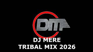 DJ MERE - TRIBAL MIX 2026 DJ MERE - TRIBAL MIX 2026