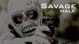 [NEW AUDIO] Half - Savage