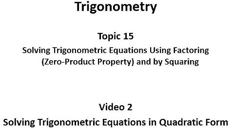 Solving Trigonometric Equations that are in Quadratic Form