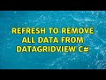 Refresh to remove all data from datagridview c#