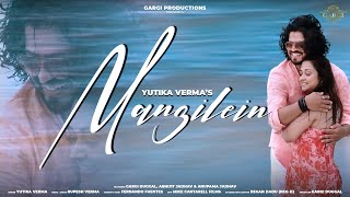 MANZILEIN (Video) | YUTIKA VERMA | GARGI PRODUCTIONS | GARGI DUGGAL | ABHIJIT JADHAV | RUPESH VERMA